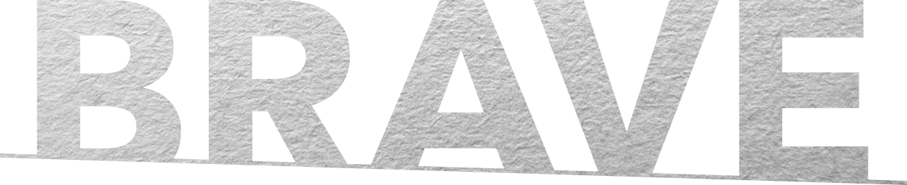 BRAVE