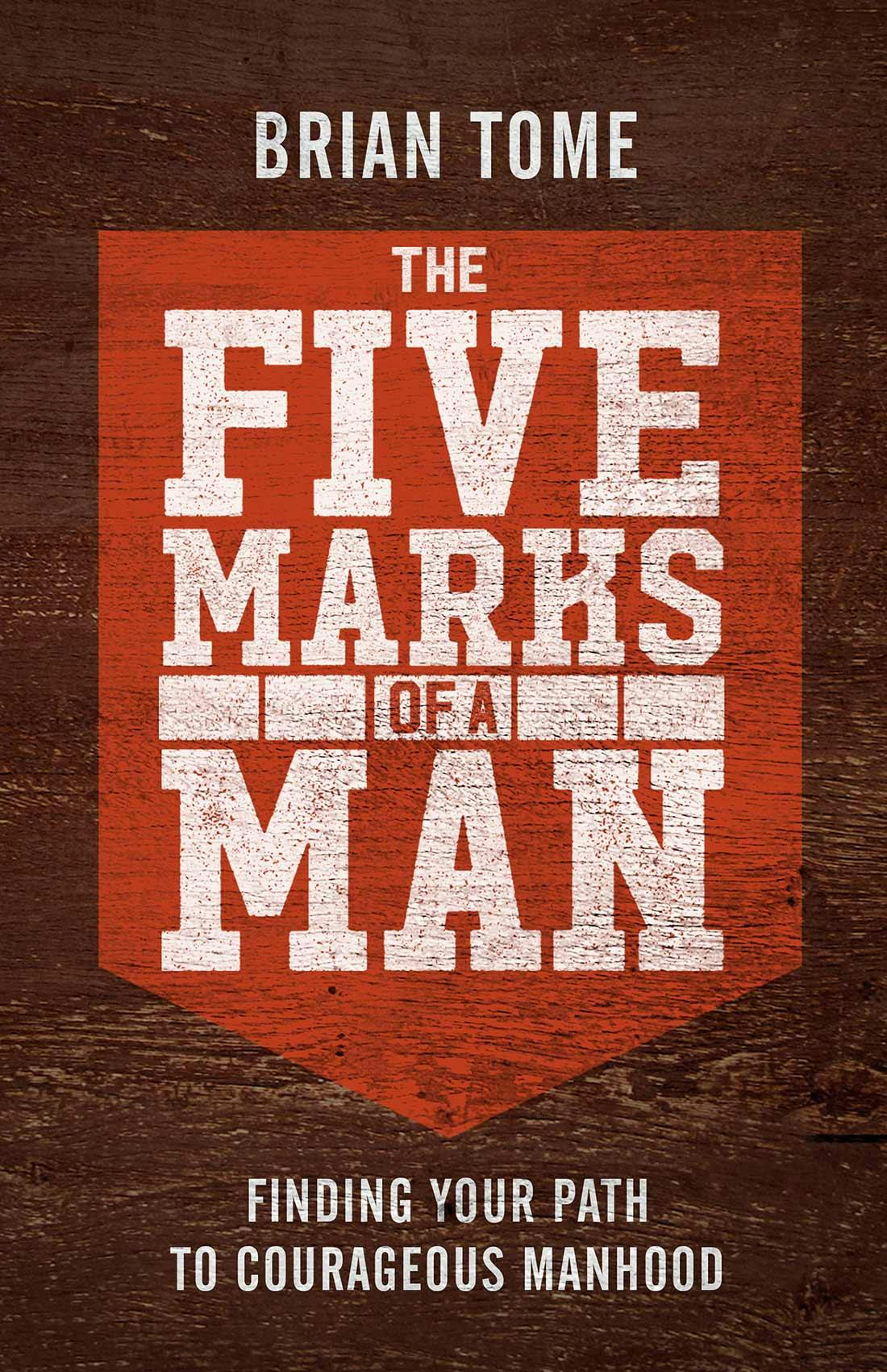 Brian Tome five marks of a man book cover